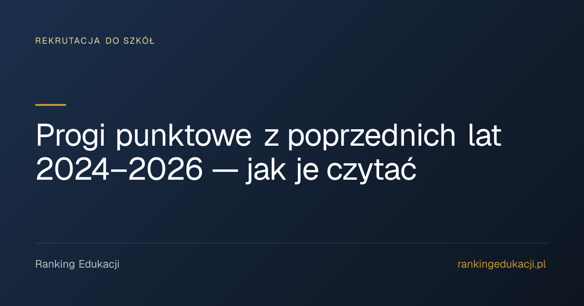 Jak sprawdzić progi punktowe z poprzednich lat (i nie dać się zmylić ...